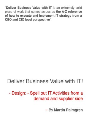 cover image of Deliver Business Value With IT!--Design--Spell Out IT Activities From a Demand and Supplier Side